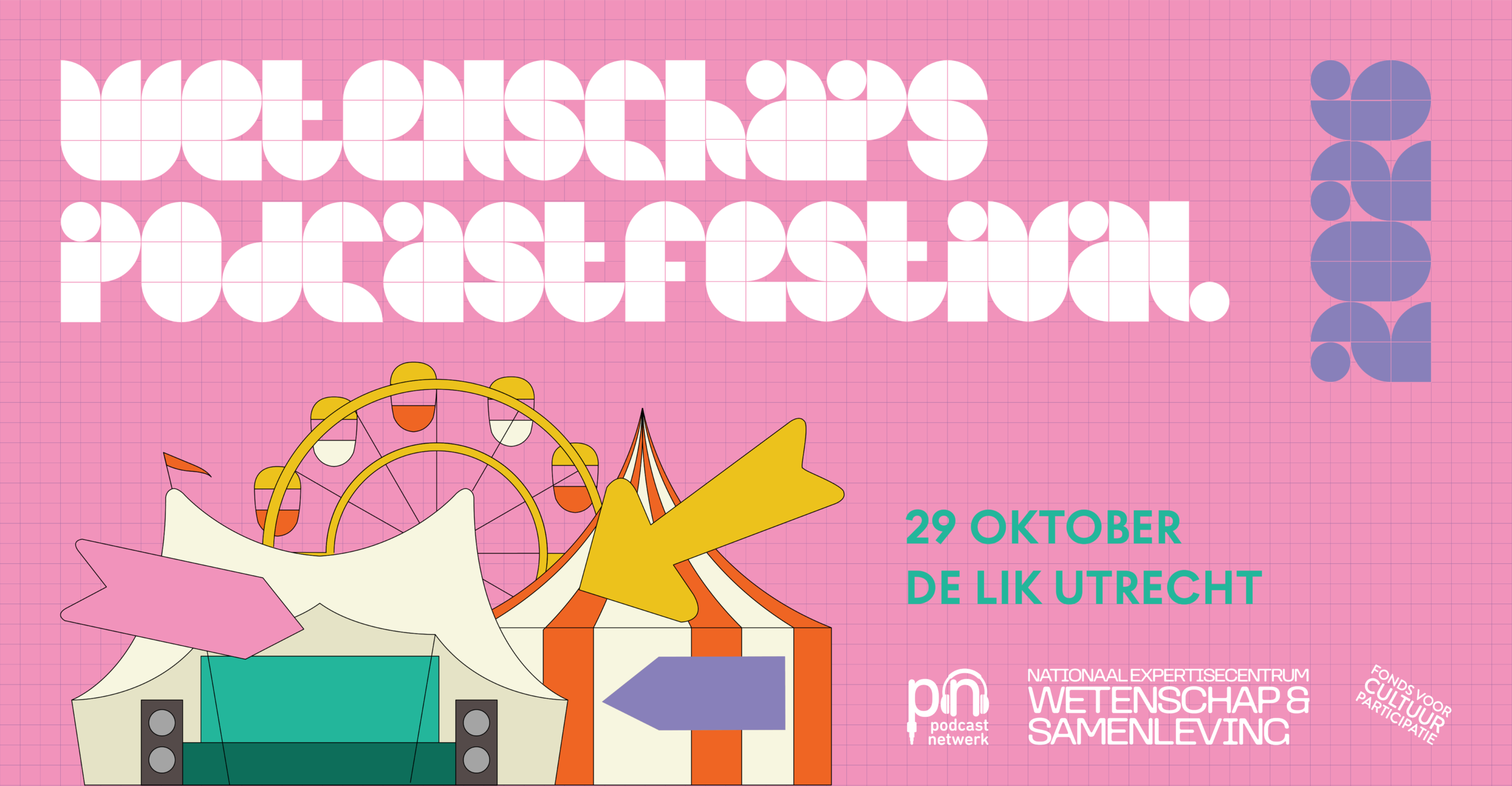 Poster voor het Wetenschaps Podcastfestival 2026, gehouden op 29 oktober in De Lik in Utrecht. De poster heeft een roze ruitjesachtergrond en de hoofdtitel "WETENSCHAPS PODCASTFESTIVAL." in grote witte letters. Illustraties tonen een festivalterrein met een podiumtent, speakers, een reuzenrad en kleurrijke pijlen. Een verticale datum "2026" staat aan de rechterkant. Onderaan staan logo's van partners: Podcastnetwerk, Nationaal Expertisecentrum Wetenschap & Samenleving en Fonds voor Cultuurparticipatie.