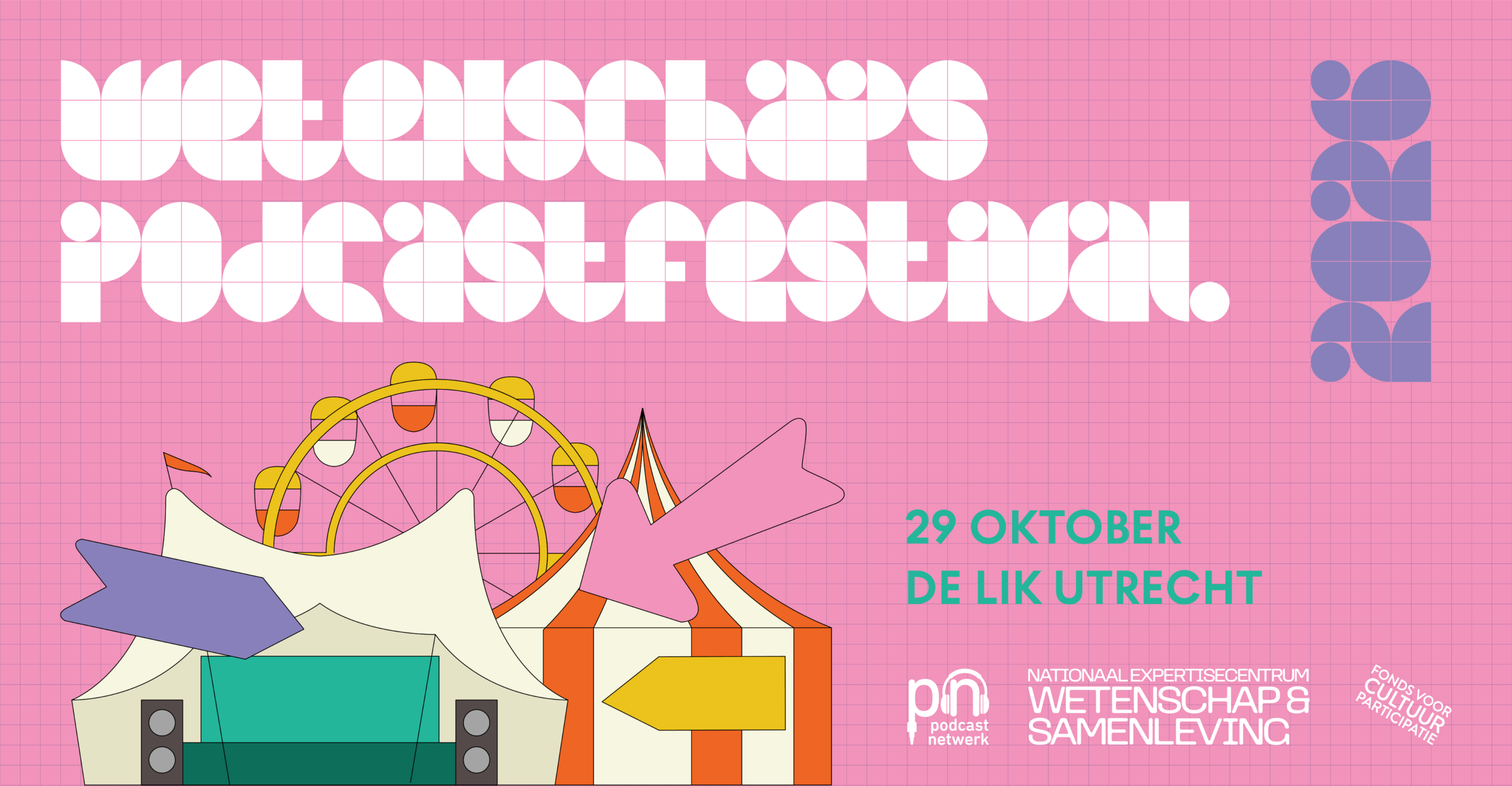Poster voor het Wetenschaps Podcastfestival 2026, gehouden op 29 oktober in De Lik in Utrecht. De poster heeft een roze ruitjesachtergrond en de hoofdtitel "WETENSCHAPS PODCASTFESTIVAL." in grote witte letters. Illustraties tonen een festivalterrein met een podiumtent, speakers, een reuzenrad en kleurrijke pijlen. Een verticale datum "2026" staat aan de rechterkant. Onderaan staan logo's van partners: Podcastnetwerk, Nationaal Expertisecentrum Wetenschap & Samenleving en Fonds voor Cultuurparticipatie.